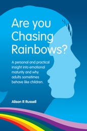 Are You Chasing Rainbows?