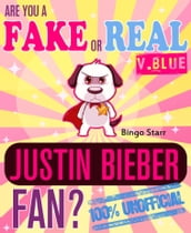 Are You a Fake or Real Justin Bieber Fan? Version Blue: The 100% Unofficial Quiz and Facts Trivia Travel Set Game