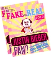 Are You a Fake or Real Justin Bieber Fan? Bundle - Volumes 1.2