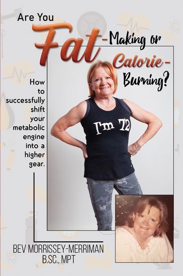 Are You Fat-Making or Calorie-Burning? - Bev Morrissey-Merriman