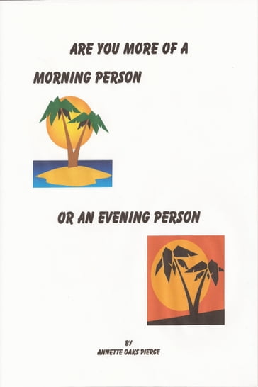 Are You More Of A Morning Person Or An Evening Person - Annette Oaks Pierce