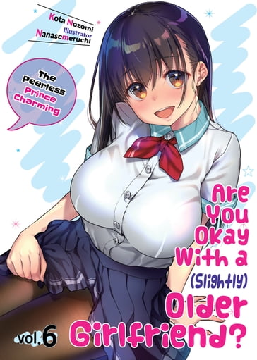 Are You Okay With a Slightly Older Girlfriend? Volume 6 - Kota Nozomi