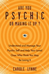 Are You Psychic or Making It Up?