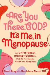 Are You There, God? It s Me, In Menopause
