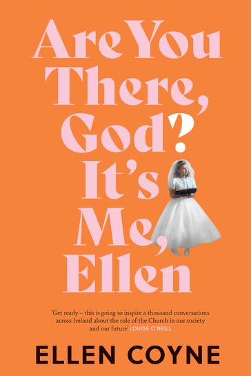 Are You There, God? It's Me, Ellen - Ellen Coyne