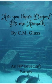 Are you there Dagon? It s me, Asenath