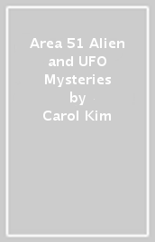 Area 51 Alien and UFO Mysteries
