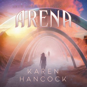 Arena (20th Anniversary Edition) - Karen Hancock