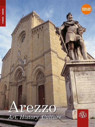 Arezzo. Art, History, Culture - Armando Cherici