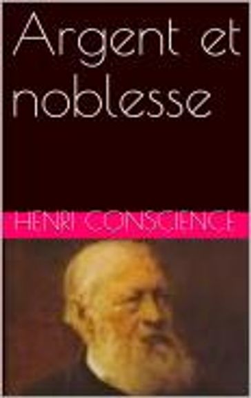 Argent et noblesse - Henri Conscience