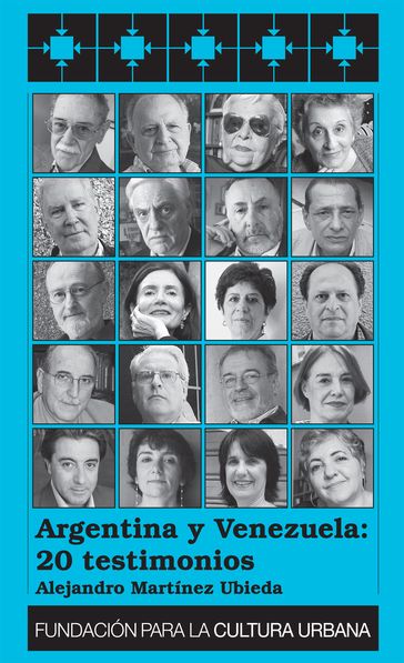 Argentina y Venezuela: 20 testimonios - Alejandro Martínez Ubieda