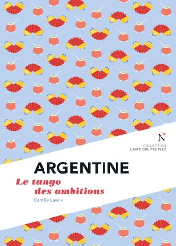 Argentine : Le tango des ambitions - Camille Lavoix