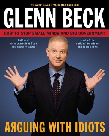 Arguing with Idiots - Glenn Beck - Kevin Balfe
