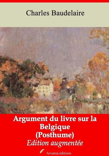 Argument du livre sur la Belgique (Posthume)  suivi d'annexes - Baudelaire Charles