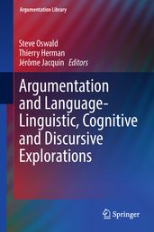 Argumentation and Language  Linguistic, Cognitive and Discursive Explorations