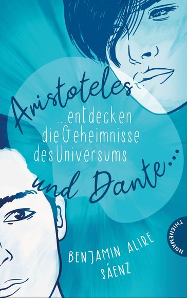 Ari und Dante 1: Aristoteles und Dante entdecken die Geheimnisse des Universums - Benjamin Alire Sáenz - Formlabor