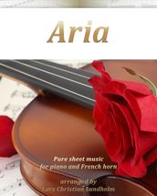 Aria Pure sheet music for piano and French horn arranged by Lars Christian Lundholm