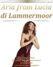 Aria from Lucia di Lammermoor Pure sheet music for piano and Bb instrument arranged by Lars Christian Lundholm
