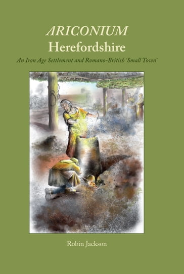 Ariconium, Herefordshire - Robin Jackson
