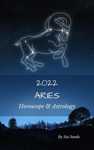 Aries Horoscope & Astrology 2022 - Sia Sands