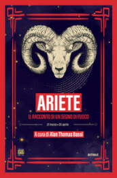 Ariete. Il racconto di un segno di fuoco