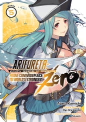 Arifureta: From Commonplace to World s Strongest Zero (Manga) Vol. 5