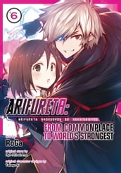 Arifureta: From Commonplace to World s Strongest (Manga) Vol. 6