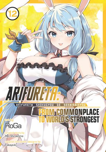 Arifureta: From Commonplace to World's Strongest (Manga) Vol. 12 - Ryo Shirakome - RoGa