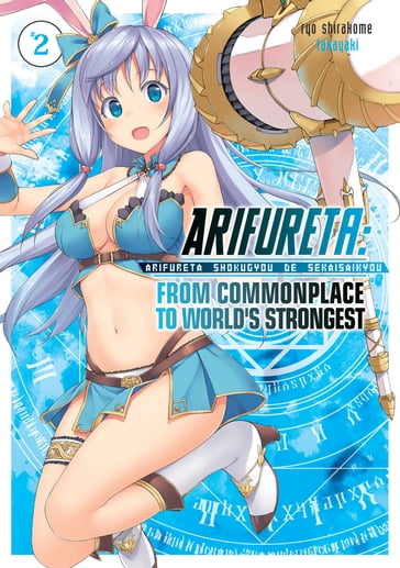 Arifureta: From Commonplace to World's Strongest: Volume 2 - Ryo Shirakome