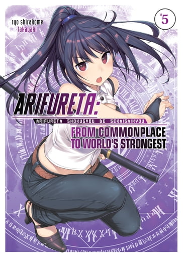 Arifureta: From Commonplace to World's Strongest: Volume 5 - Ryo Shirakome