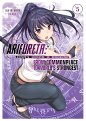 Arifureta: From Commonplace to World s Strongest: Volume 5