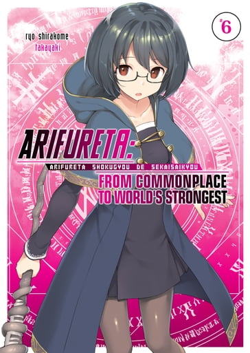 Arifureta: From Commonplace to World's Strongest: Volume 6 - Ryo Shirakome