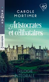 Aristocrates et célibataires - Trilogie intégrale