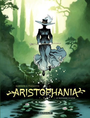 Aristophania - Tome 1 - Le Royaume d'Azur - Xavier Dorison