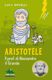 Aristotele. Il prof. di Alessandro il Grande