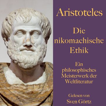 Aristoteles: Die nikomachische Ethik - Aristoteles