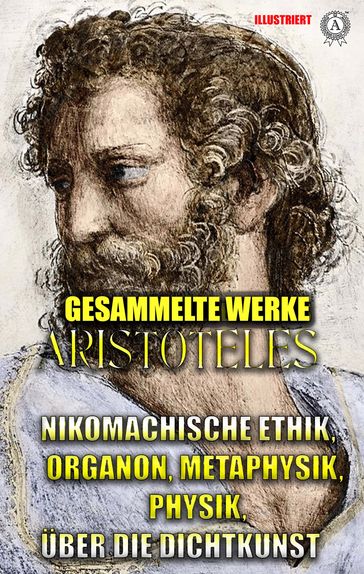 Aristoteles. Gesammelte Werke. Illustriert - Aristoteles