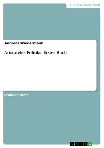 Aristoteles Politika, Erstes Buch - Andreas Wiedermann