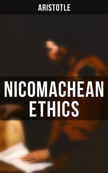 Aristotle: Nicomachean Ethics - Aristotle