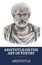 Aristotle On The Art Of Poetry