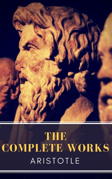 Aristotle: The Complete Works - Aristotle - MyBooks Classics