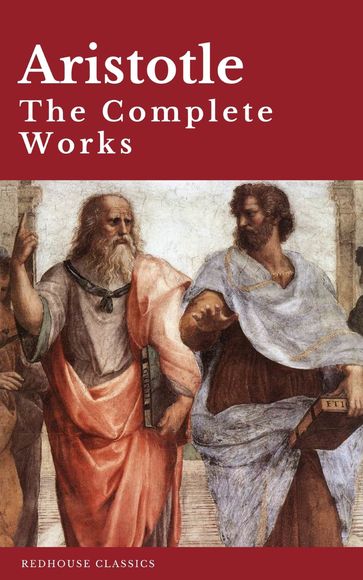 Aristotle: The Complete Works - Aristotle - REDHOUSE
