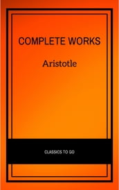 Aristotle: The Complete Works