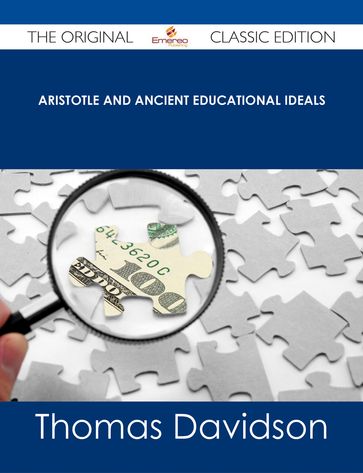 Aristotle and Ancient Educational Ideals - The Original Classic Edition - Thomas Davidson