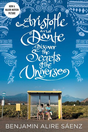 Aristotle and Dante Discover the Secrets of the Universe - Benjamin Alire Sáenz