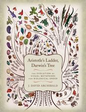 Aristotle s Ladder, Darwin s Tree