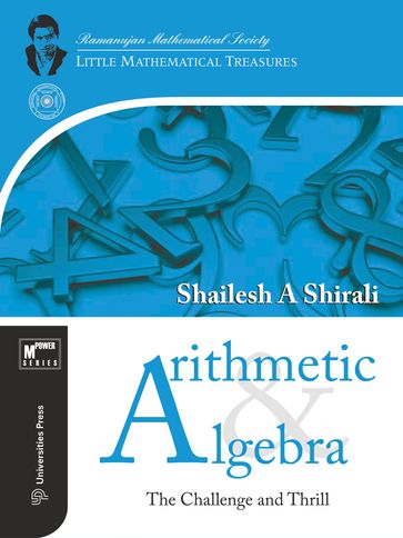 Arithmetic and Algebra: The Challenge and Thrill - Shailesh A Shirali