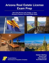 Arizona Real Estate License Exam Prep: All-in-One Review and Testing to Pass Arizona s Pearson Vue Real Estate Exam