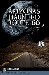 Arizona s Haunted Route 66