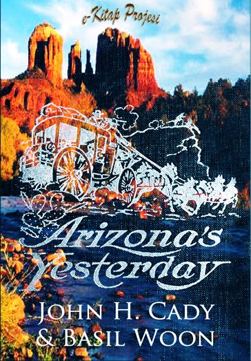 Arizona's Yesterday - Basil Woon - John H. Cady